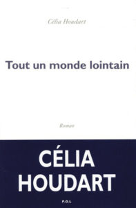 celia-houdart-tout-un-monde-lointain-livre